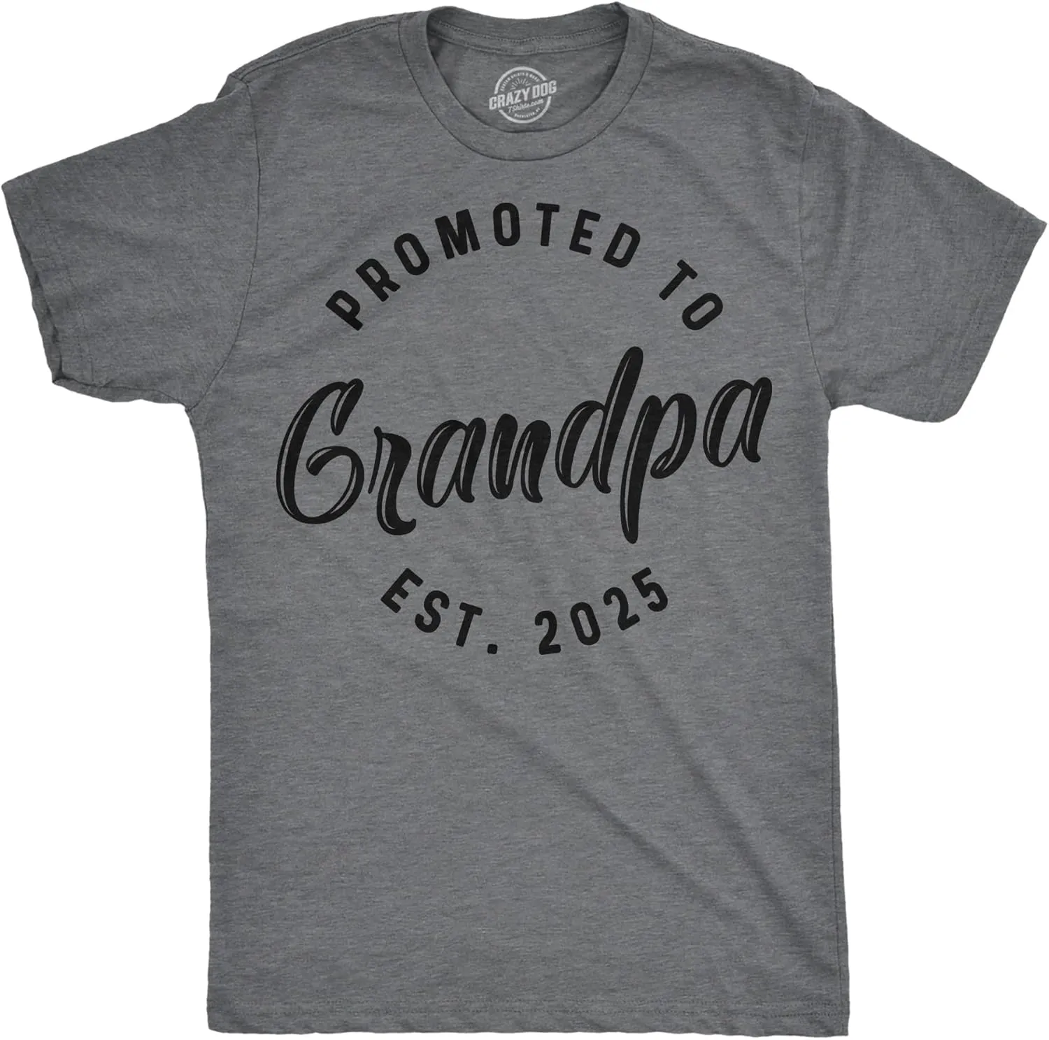 Crazy Dog Mens Shirts Promoted to Papa Grandpa or Uncle 2025 2024 or 2023 Funny Fathers Day Tees